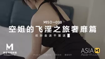 ModelMedia Asia-Seduce Stewardess Do Sex-Ou Ni-MSD-038-Best Original Asia Porn Sex Tape
