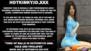 Tons of Balls in Hotkinkyjo Ass Sex Hole and Prolapse